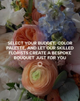 Bouquet "Artist's Choice" - select your budget, color palette, and let our skilled florists create a bespoke bouquet just for you